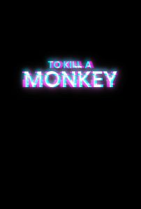 To Kill A Monkey (2024)